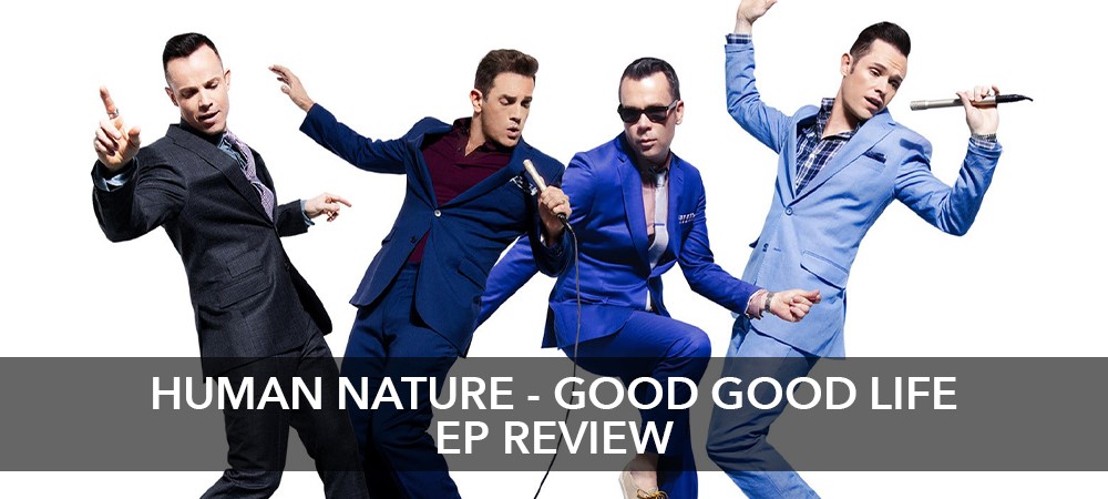 Human Nature - Good Good Life EP Review