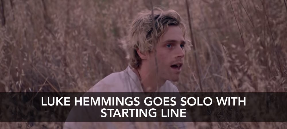 Luke Hemmings Goes Solo With Starting Line