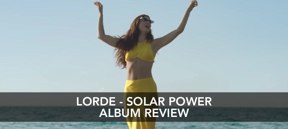 Lorde - Solar Power Album Review