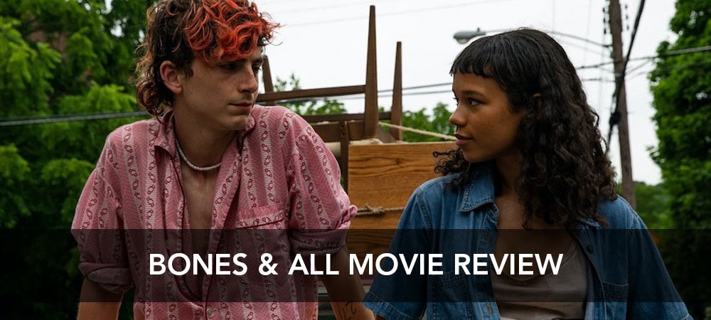 Bones & All Movie Review