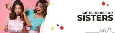 Gift Ideas For Sisters