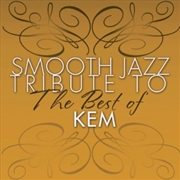 Buy Smooth Jazz Tribute To Kem The Best Of