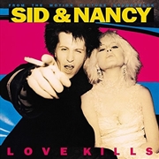 Buy Sid & Nancy: Love Kills (From the Motion Picture Soundtrack)