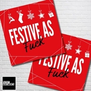 Buy Filthy Sentiments – Festive As F*ck Card