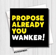 Buy Filthy Sentiments – Propose Already Wanker Card