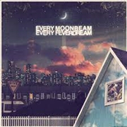 Buy Every Moonbeam Every Feverdrea