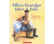 Buy When Grandpa Wore A Tutu