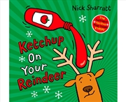 Buy Ketchup On Your Reindeer?