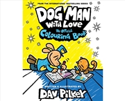 Buy Dog Man With Love: The Official Colouring Book