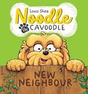 Buy Noodle The Cavoodle: 2 New Neighbour