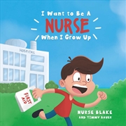 Buy I Want to Be A NURSE When I Grow Up 