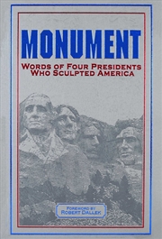 Buy Monument: Words of Four Presidents Who Sculpted America 