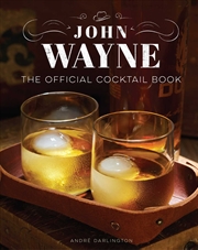 Buy John Wayne: The Official Cocktail Book