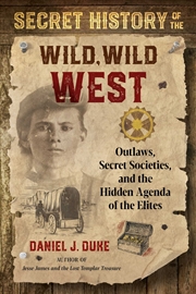 Buy Secret History of the Wild, Wild West 