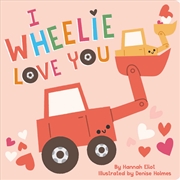 Buy I Wheelie Love You