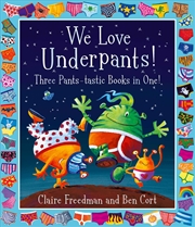 Buy We Love Underpants! Three Pants-tastic Books in One!