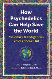 Buy How Psychedelics Can Help Save the World