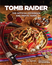 Buy Tomb Raider: The Official Cookbook and Travel Guide 