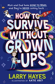 Buy How to Survive Without Grown-Ups