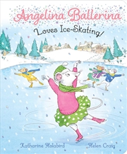 Buy Angelina Ballerina Loves Ice-Skating! 