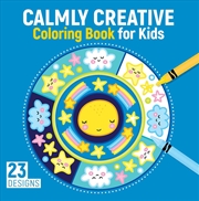 Buy Calmly Creative Coloring Book for Kids