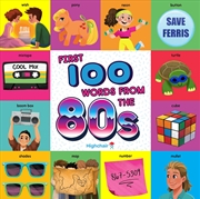 Buy First 100 Words From the 80s (Highchair U)