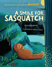 Buy A Smile for Sasquatch: A Missing Link Story 