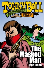 Buy Tommy Bell Bushranger Boy: The Masked Man 