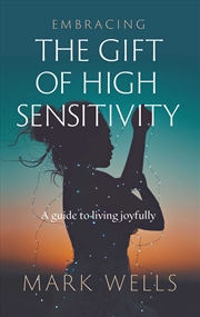 Buy Embracing the Gift of High Sensitivity