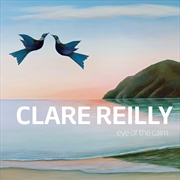 Buy Clare Reilly: Eye Of The Calm