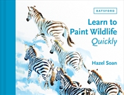 Buy Learn To Paint Wildlife Quickly