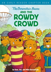 Buy Berenstain Bears And The Rowdy Crowd