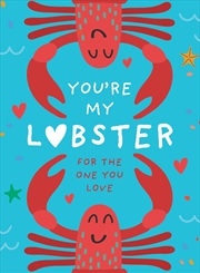 Buy Youre My Lobster