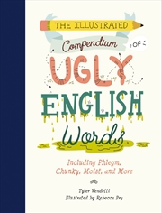 Buy Illustrated Compendium Of Ugly English Words