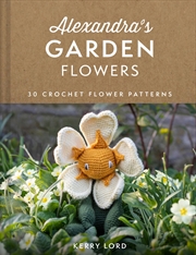 Buy Alexandras Garden 30 Flowers To Crochet