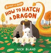 Buy Bunny And Bird How To Hatch A Dragon