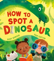 Buy How To Spot A Dinosaur