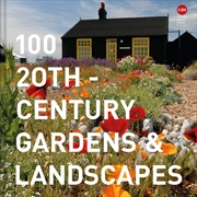 Buy 100 20Th Century Gardens And Landscapes