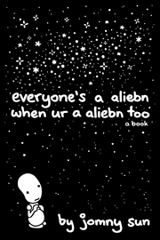 Buy Everyones A Aliebn When Ur A Aliebn Too