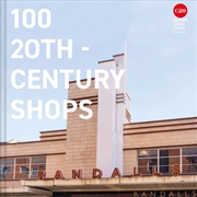 Buy 100 20Th Century Shops