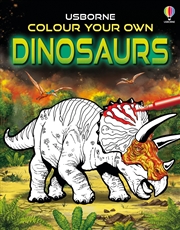 Buy Colour Your Own Dinosaurs