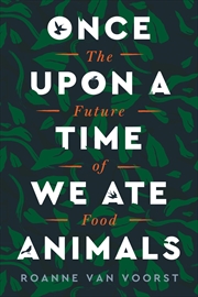 Buy Once Upon A Time We Ate Animals