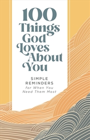 Buy 100 Things God Loves About You