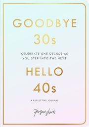 Buy Goodbye 30S Hello 40S