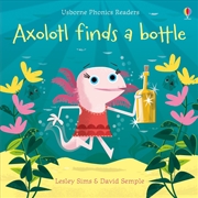 Buy Axolotl Finds A Bottle