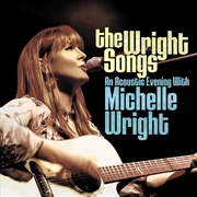 Buy The Wright Songs - An Acoustic Evening With Michelle Wright