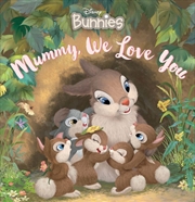 Buy Mummy, We Love You (Disney Bunnies)