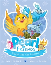 Buy Tweet and the Icebird (Pearl and Friends #2)