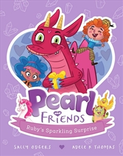 Buy Ruby's Sparkling Surprise (Pearl and Friends #1)