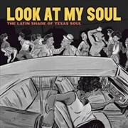 Buy Look At My Soul: The Latin Shade Of Texas Soil (Various Artists)